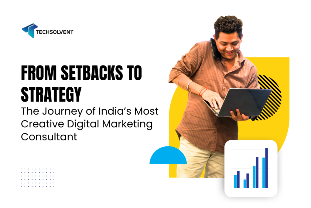 Digital Marketing Agency (Techsolvent)- Abhishek Mudgal